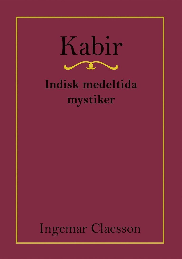 Ingemar Claesson - Kabir, Indisk medeltida mystiker, E-bok