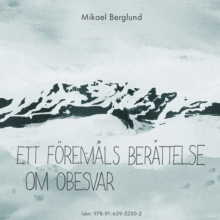 Mikael Berglund, Mikael Berglund - Ett föremåls berättelse om obesvar, Ljudbok