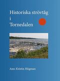 Historiska strövtåg i Tornedalen