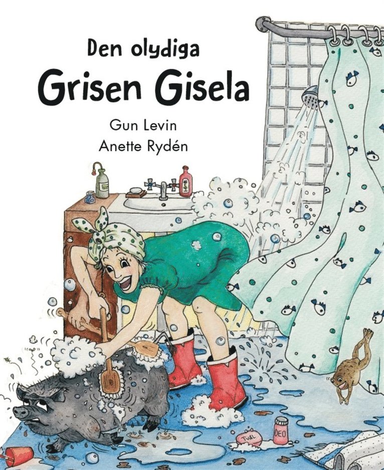 Gun Levin - Den olydiga grisen Gisela, E-bok