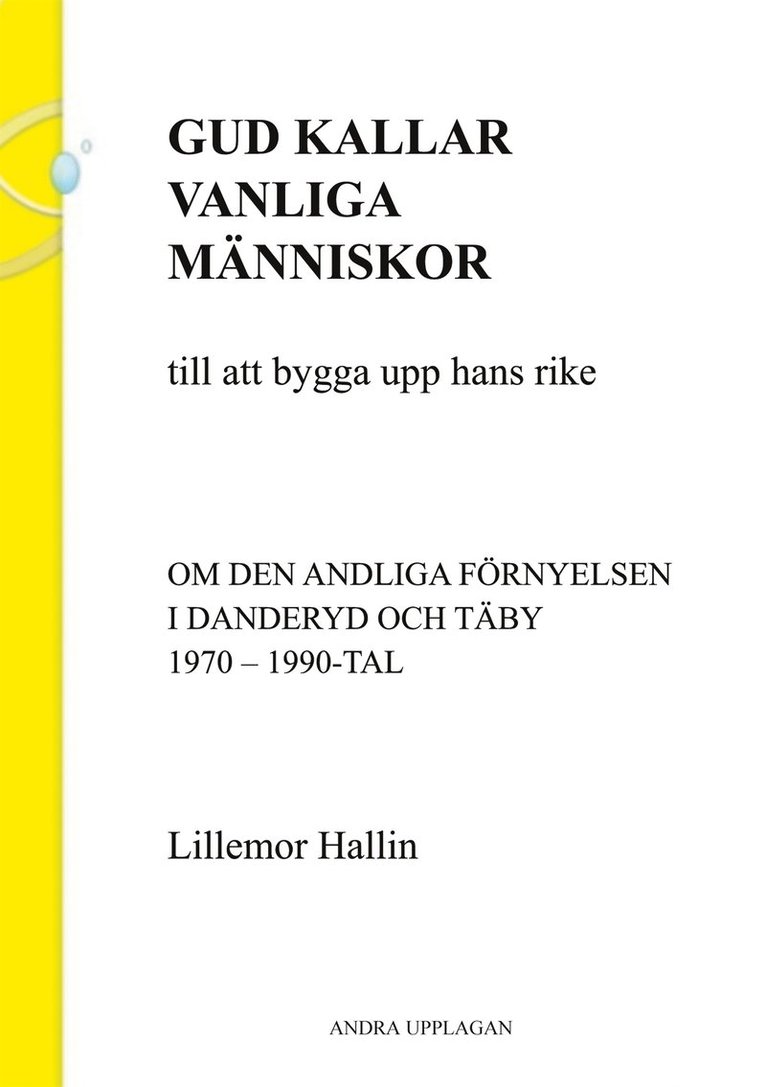Lillemor Hallin, Bengt Malmgren - Gud kallar vanliga människor till att bygga upp hans rike: Om den andliga förnyelsen i Danderyd och Täby 1970 - 1990-tal, E-bok