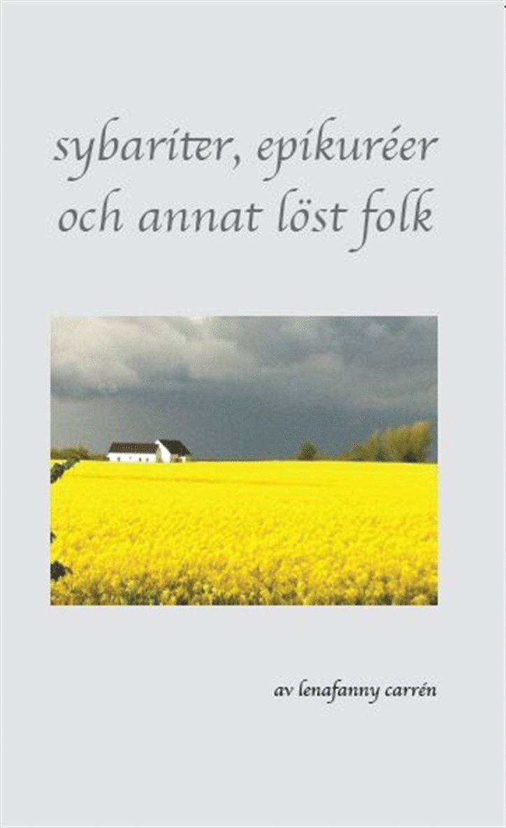 LenaFanny Carrén - Sybariter, epikuréer och annat löst folk, E-bok