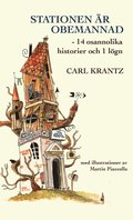 Stationen �r obemannad : 14 osannolika historier och 1 l�gn