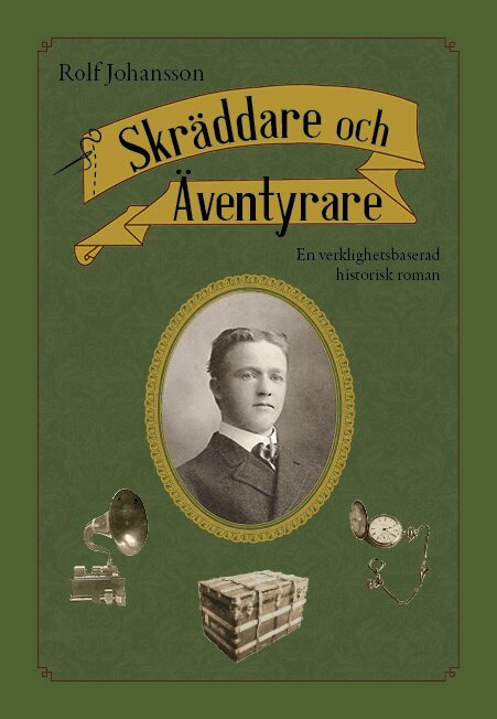 Rolf Johansson - Skräddare och äventyrare : en verklighetsbaserad historisk roman, Kartonnage