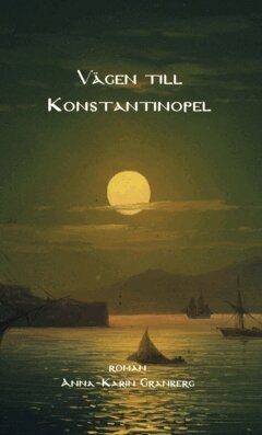 Anna-Karin Granberg - Vägen till Konstantinopel, E-bok