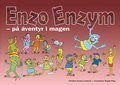 Enzo Enzym : p� �ventyr i magen