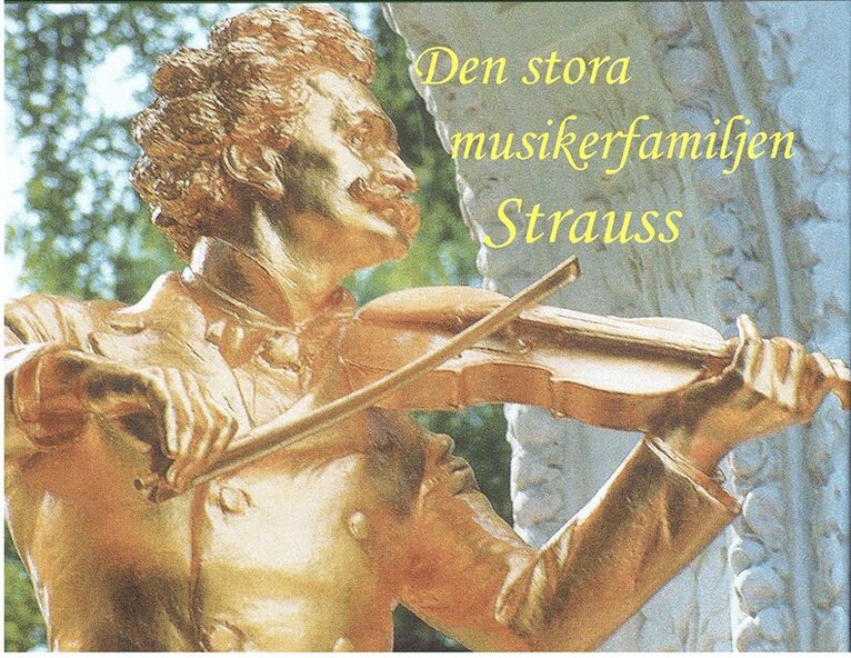 Berth Vestergård - Den stora musikerfamiljen Strauss, Inbunden