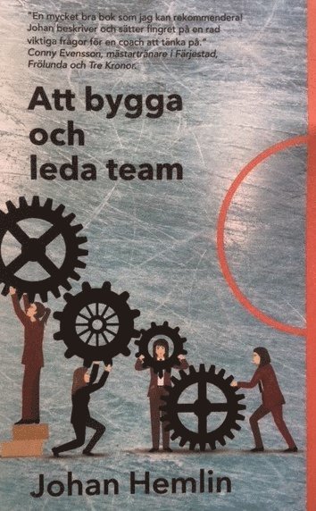 Johan Hemlin - Att bygga och leda team, Häftad