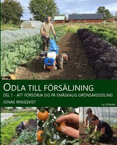 Jonas Ringqvist - Odla till försäljning : att försörja sig på småskalig grönsaksodling, Häftad. Tillgänglighet: Lägg till