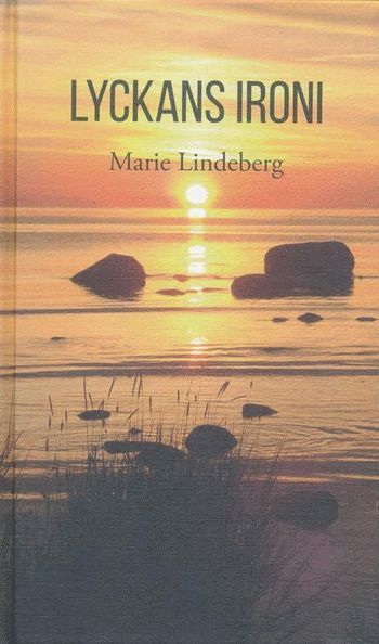 Marie Lindeberg - Lyckans ironi, Inbunden