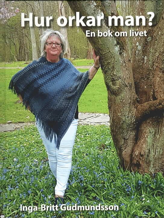 Inga-Britt Gudmundsson - Hur orkar man? : en bok om livet., Inbunden