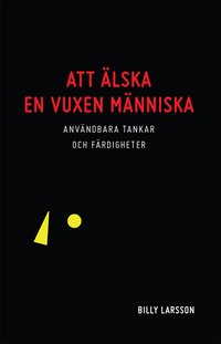 Att �lska en vuxen m�nniska - Anv�ndbara tankar och f�rdigheter