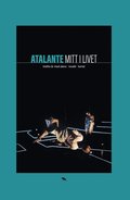 Atalante : mitt i livet : trettio r med dans, musik, konst