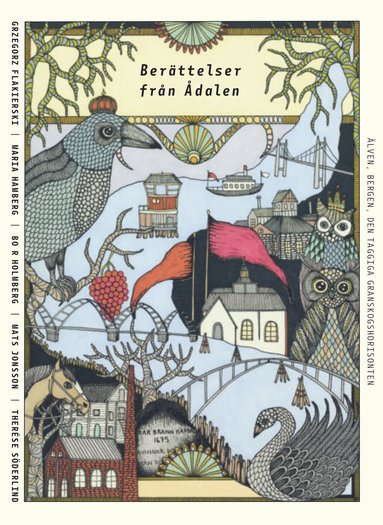 Grzegorz Flakierski, Maria Hamberg, Bo R. Holmberg, Mats Jonsson, Therése Söderlind - Berättelser från Ådalen : älven, bergen, den taggiga granskogshorisonten, Häftad
