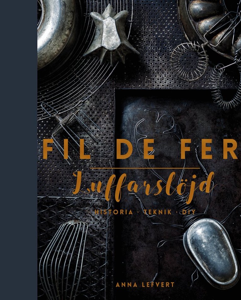 Anna Lefvert - Fil de fer - Luffarslöjd, Inbunden