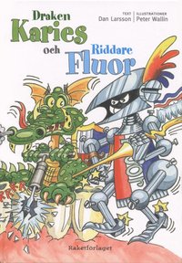 Draken Karies och Riddare Fluor