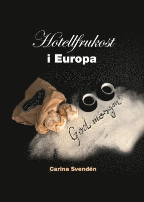 Carina Svendén - Hotellfrukost i Europa, Inbunden
