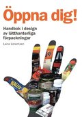 ppna dig! : handbok i design av ltthanterliga frpackningar