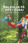 Dalkulla på vift i Dubai: Fördomar, förändring och Ferraris