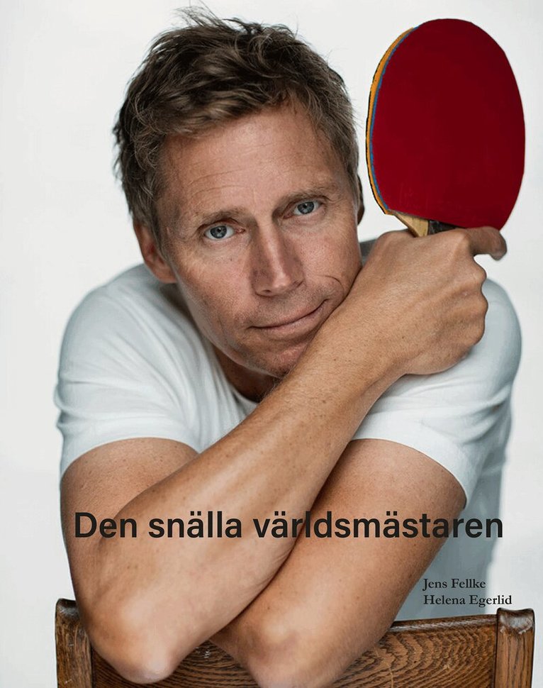 Jens Fellke, Helena Egerlid - Den snälla världsmästaren, Inbunden
