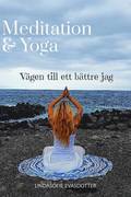 Meditation & Yoga : vägen till ett bättre jag