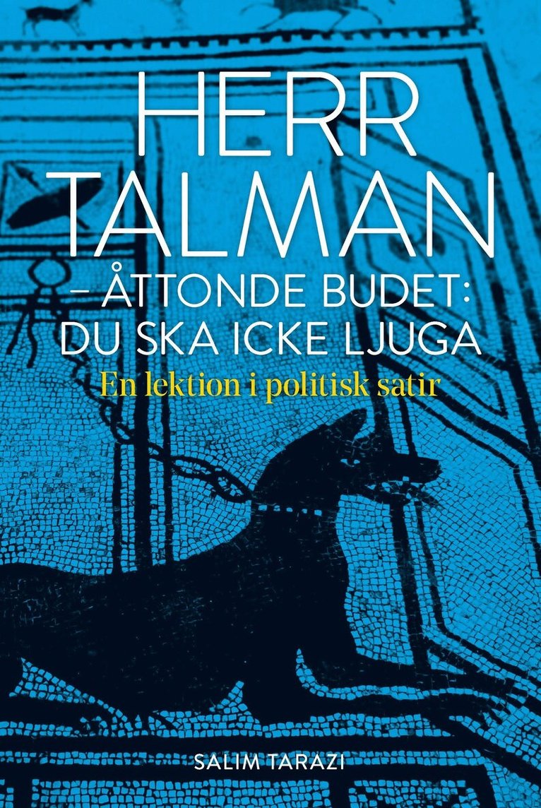 Salim Tarazi - Herr Talman - åttonde budet: du ska icke ljuga : en lektion i politisk satir, Häftad