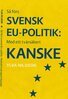 Ylva Nilsson - Svensk EU-politik - med ett tvärsäkert kanske, E-bok