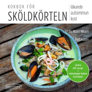 Cecilia Nisbet Nilsson, Karl Hultén - Kokbok för sköldkörteln, Inbunden