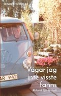 Vgar jag inte visste fanns : Vgar jag inte visste fanns
