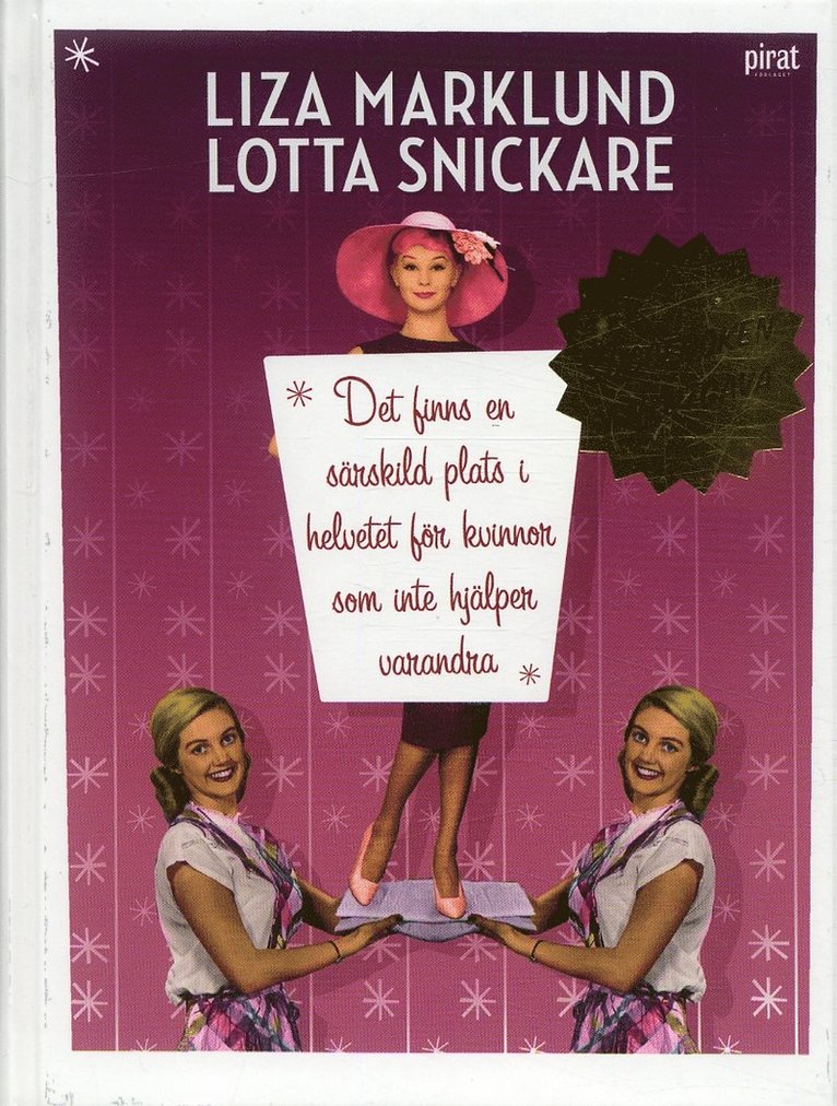 Liza Marklund, Lotta Snickare - Det finns en särskild plats i helvetet för kvinnor som inte hjälper varandra, Kartonnage