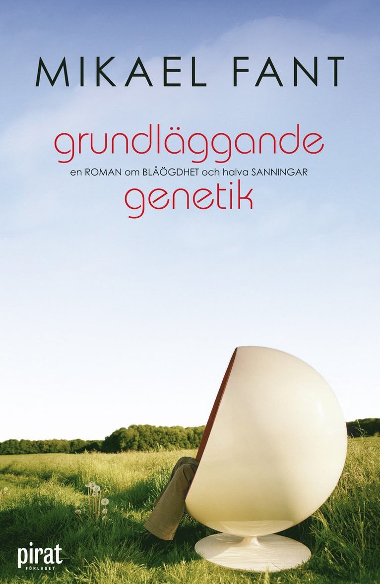 Mikael Fant - Grundläggande genetik : en roman om blåögdhet och halva sanningar, Inbunden