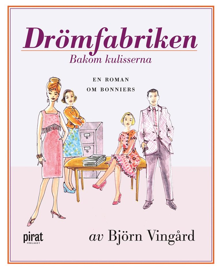 Björn Vingård - Drömfabriken : bakom kulisserna - en roman om Bonniers, Inbunden