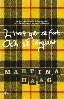 Martina Haag - Livet går så fort. Och så långsamt, Inbunden