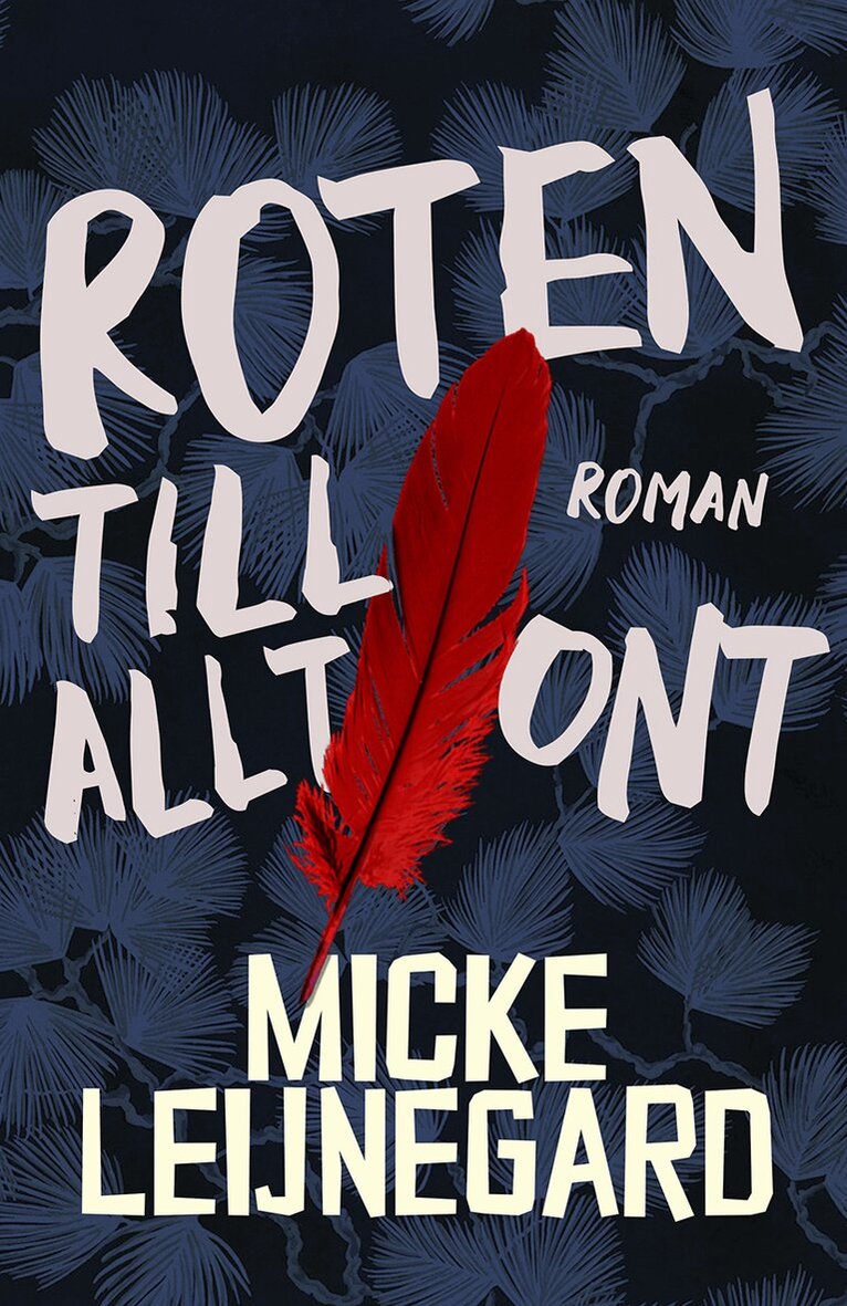 Micke Leijnegard - Roten till allt ont, Inbunden