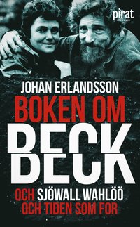 Boken om Beck och Sjöwall Wahlöö och tiden som for