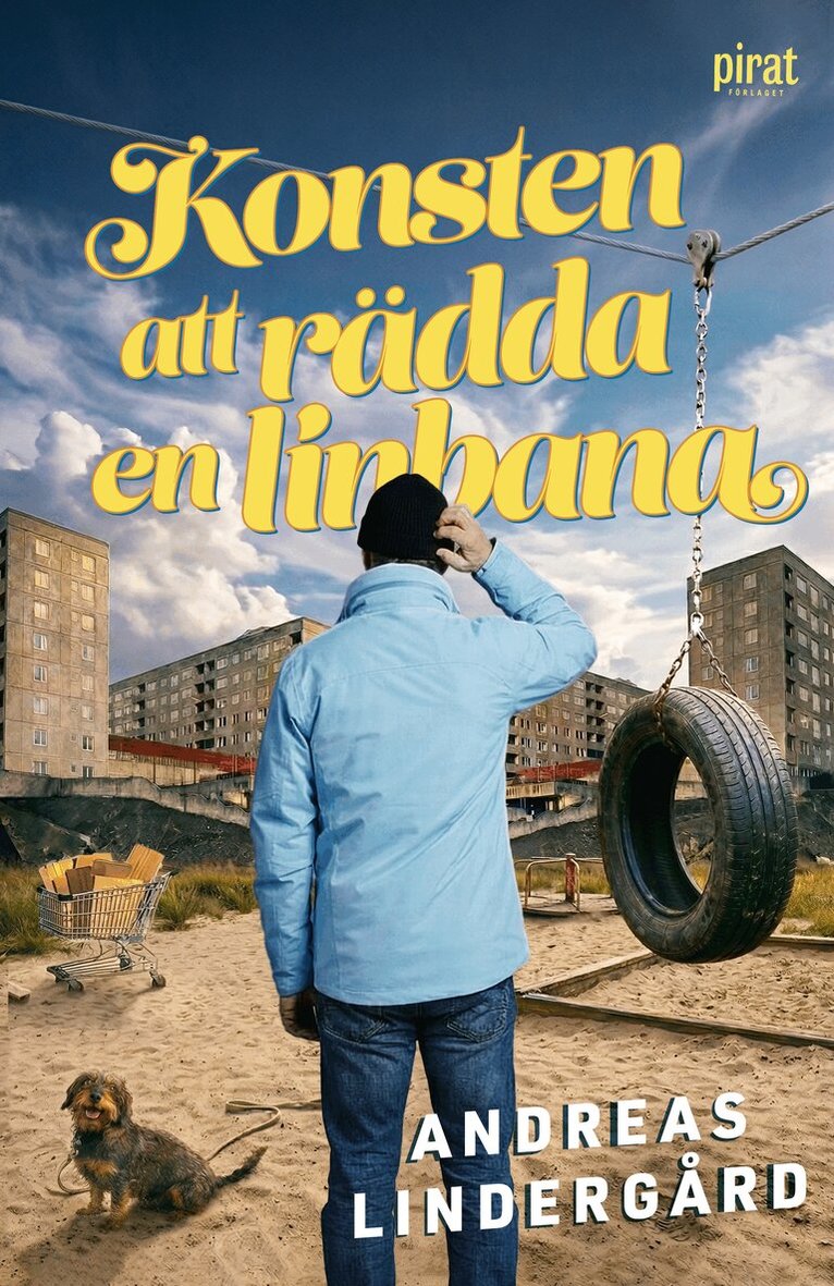 Andreas Lindergård - Konsten att rädda en linbana, Inbunden