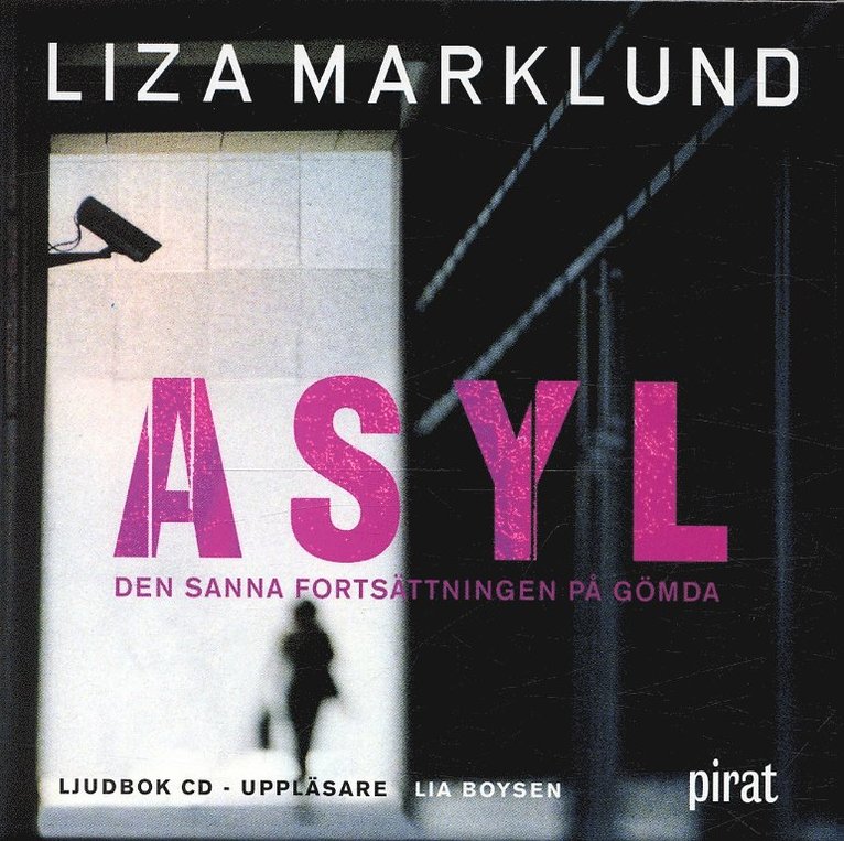Liza Marklund - Asyl : den sanna fortsättningen på Gömda, CD-bok