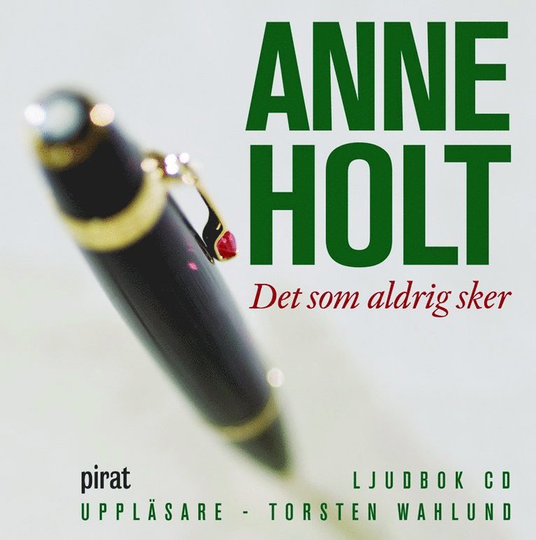 Anne Holt - Det som aldrig sker, Ljudbok