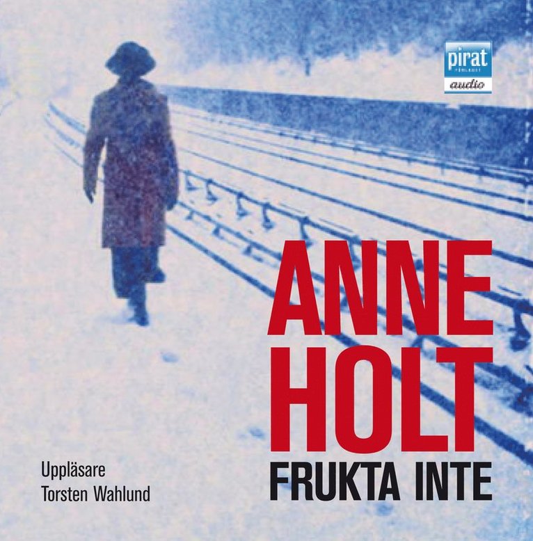 Anne Holt - Frukta inte, Ljudbok