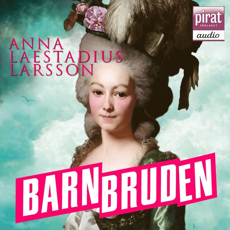 Anna Laestadius Larsson - Barnbruden, Ljudbok