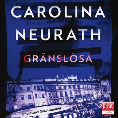 Carolina Neurath - Gränslösa, Ljudbok