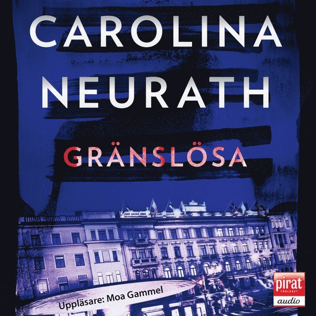 Carolina Neurath - Gränslösa, Ljudbok