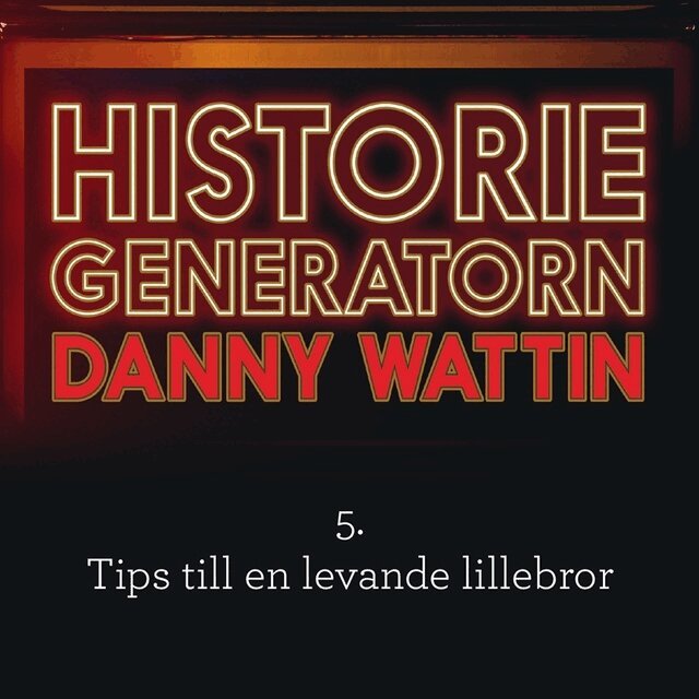 Danny Wattin - Historiegeneratorn del 5, Ljudbok