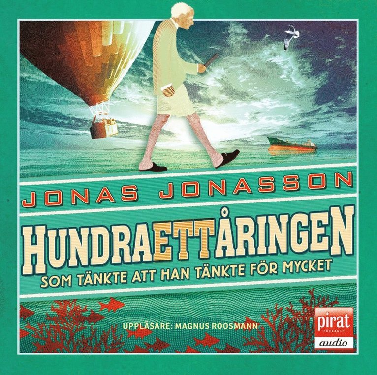 Jonas Jonasson - Hundraettårningen som tänkte att han tänkte för mycket, Ljudbok