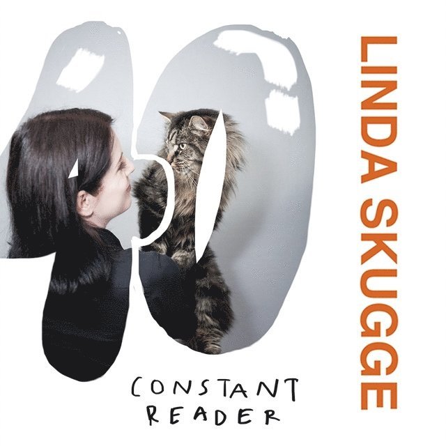 Linda Skugge - 40 : constant reader, Ljudbok