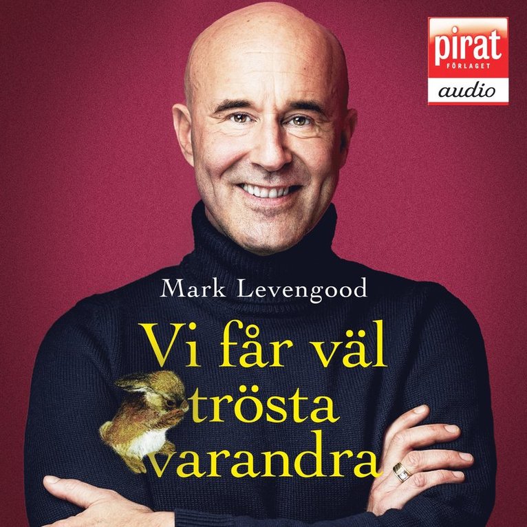 Mark Levengood - Vi får väl trösta varandra, Ljudbok