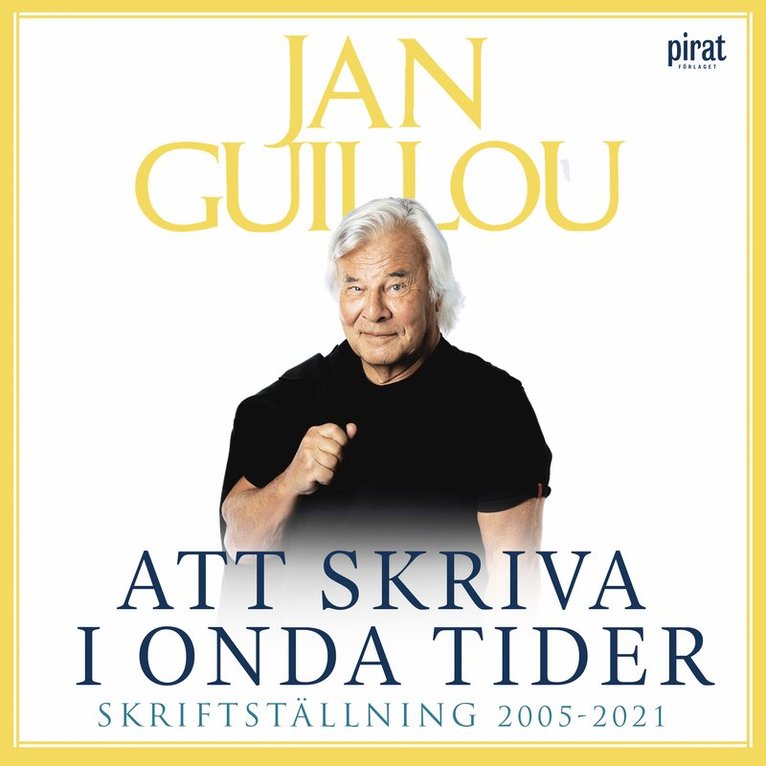 Jan Guillou - Att skriva i onda tider : skriftställning 2005-2021, Ljudbok