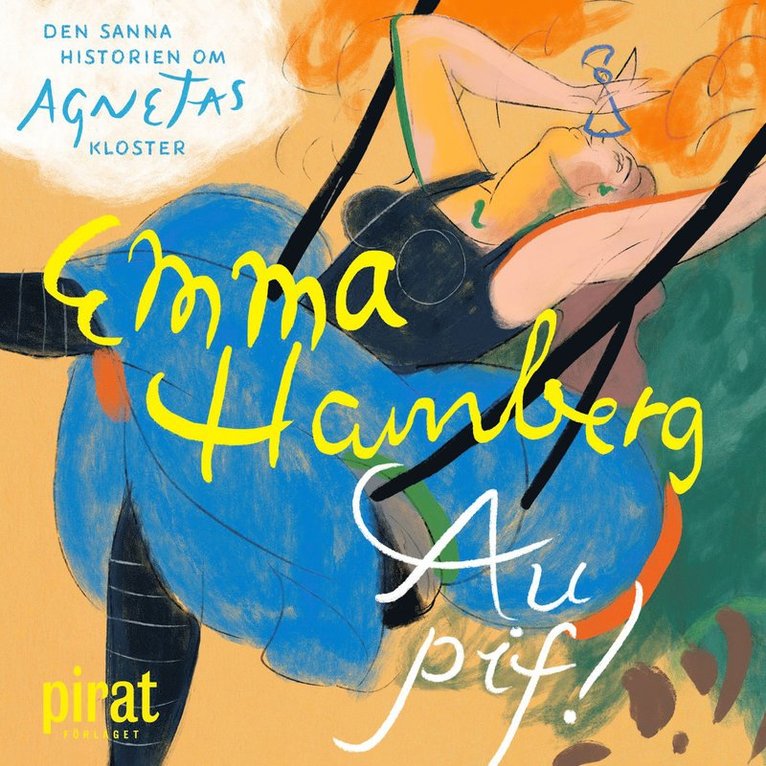 Emma Hamberg - Au Pif! : den sanna historien om Agnetas kloster, Ljudbok
