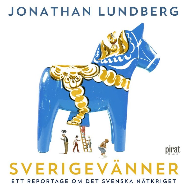 Jonathan Lundberg - Sverigevänner : ett reportage om det svenska nätkriget, Ljudbok