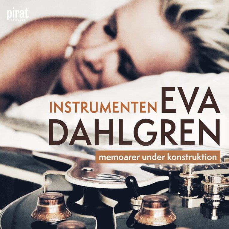 Eva Dahlgren - Instrumenten – memoarer under konstruktion, del 1, Ljudbok